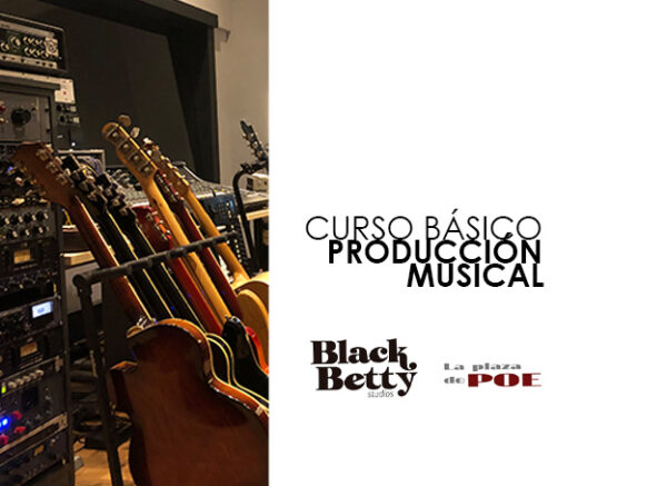 Curso de producción musical La plaza de Poe y black Betty estudios